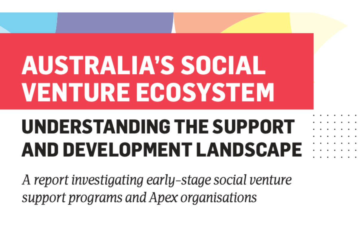 Report cover graphic titled "Australia's Social Venture Ecosystem: Understanding the Support and Development Landscape" in white and black text, with a red banner, pastel shapes and dotted pattern.